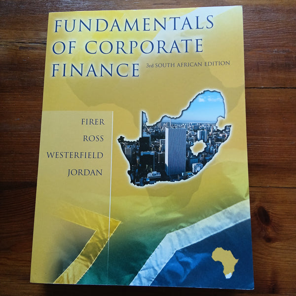 Fundamentals of Corporate Finance - 3rd South African Edition (Firer et al.)