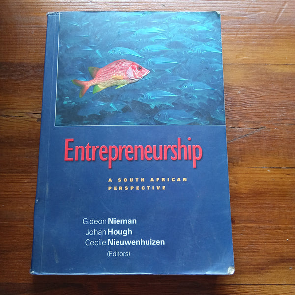 Entrepreneurship - A South African Perspective (Gideon Nieman et al.)