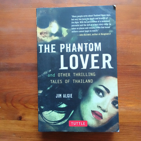The Phantom Lover and Other Thrilling Tales of Thailand (Jim Algie)
