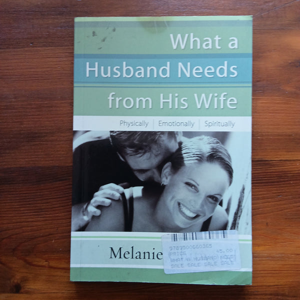 What a Husband Needs from His Wife (Melanie Chitwood)