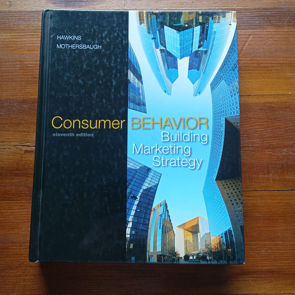 Consumer Behaviour - Building Marketing Strategy - Eleventh Edition (Hawkins & Mothersbaugh)