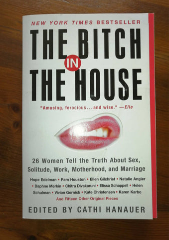 Bitch in the House (Cathi Hanauer)