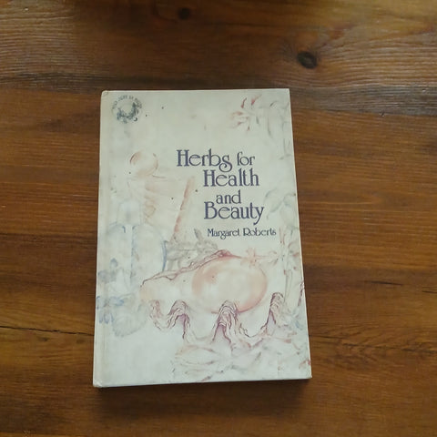 Herbs for Health and Beauty (Margaret Roberts)