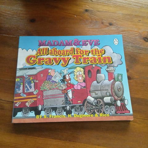 Madam & Eve - All Aboard the Gravy Train (S Francis, H Dugmore & Rico)