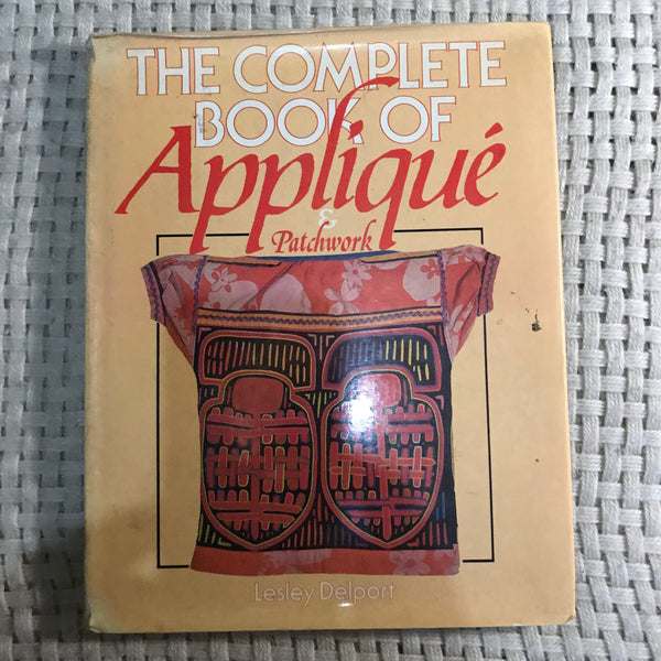 The Complete Book of Applique and Patchwork (Lesley Delport)