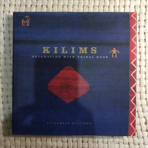 Kilims: Decorating with Tribal Rugs (Elizabeth Hilliard)
