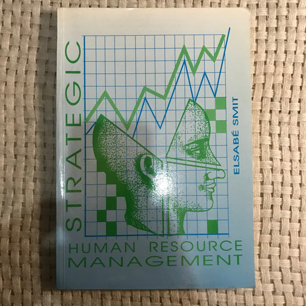 Strategic Human Resource Management (Elsabe Smit)