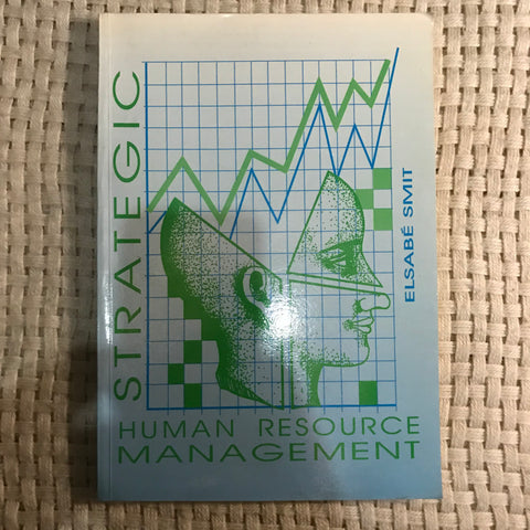 Strategic Human Resource Management (Elsabe Smit)