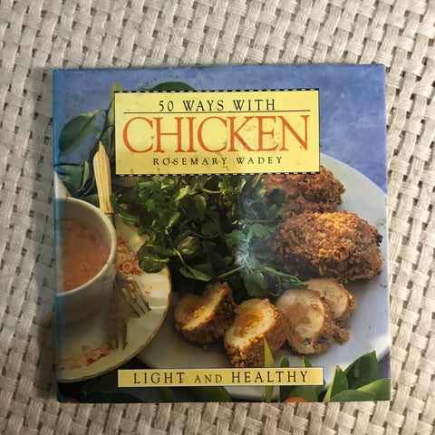 50 Ways With Chicken (Rosemary Wadey)