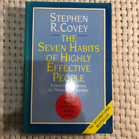 The Seven Habits of Highly Effective People: Powerful Lessons in Personal Change (Stephen R. Covey)