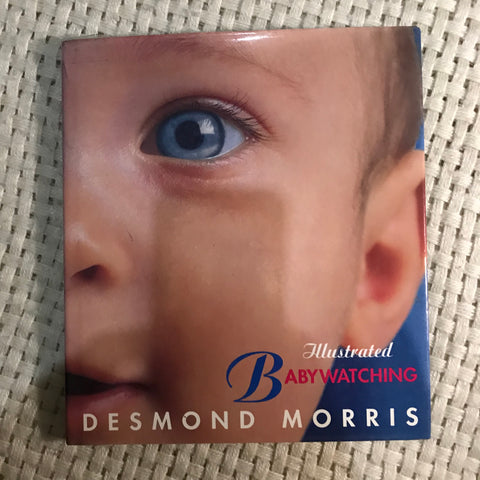 Illustrated Babywatching (Desmond Morris)
