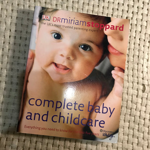 Complete Baby and Childcare: Everything you need to know for the first five years (Dr Miriam Stoppard)