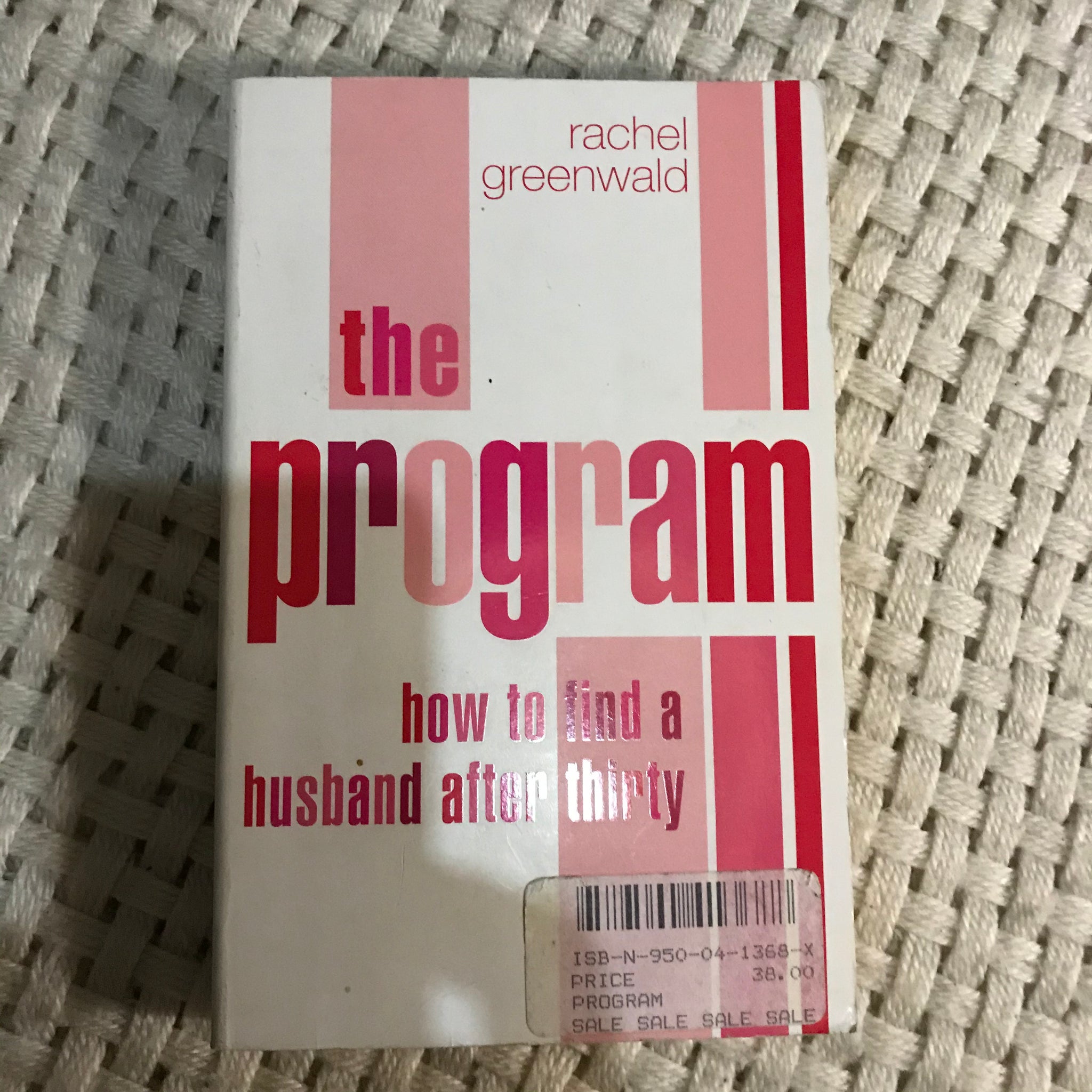 The Program: How to Find a Husband After Thirty (Rachel Greenwald)