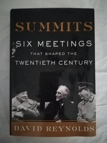Summits: Six Meetings That Shaped (David Reynolds)