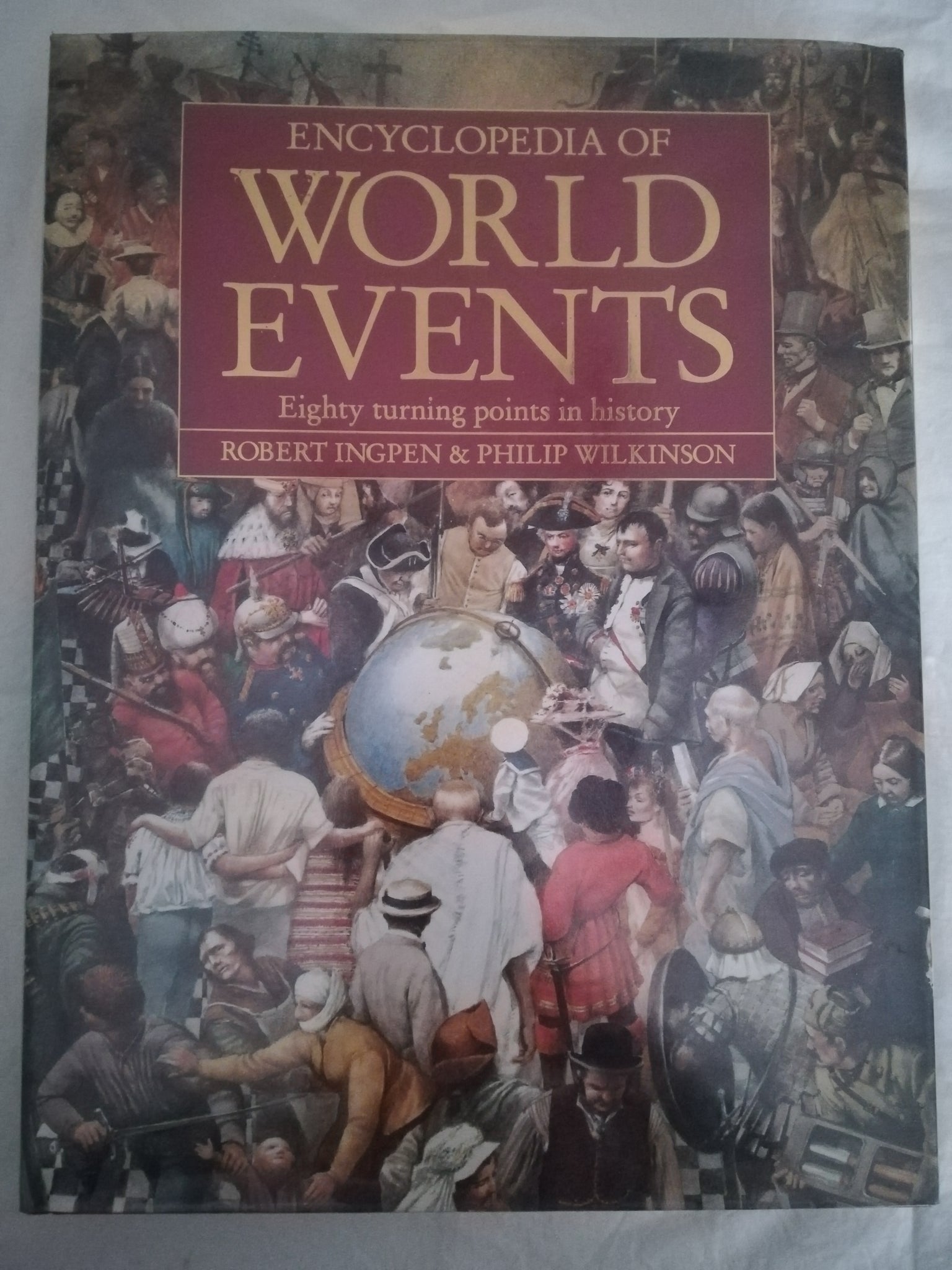 Encyclopaedia of Events that Changed the World: Eighty Turning Points in History (Robert Ingpen)