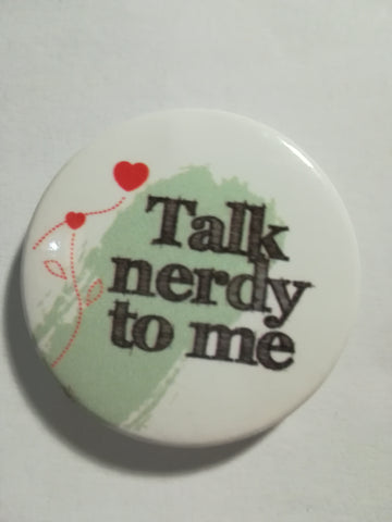 Pin Badge: 'Talk Nerdy To Me' (Large)